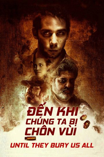 Đến Khi Chúng Ta Bị Chôn Vùi Until They Bury Us All