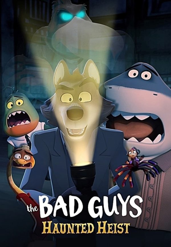 Những kẻ xấu xa: Phi vụ ma ám The Bad Guys: Haunted Heist