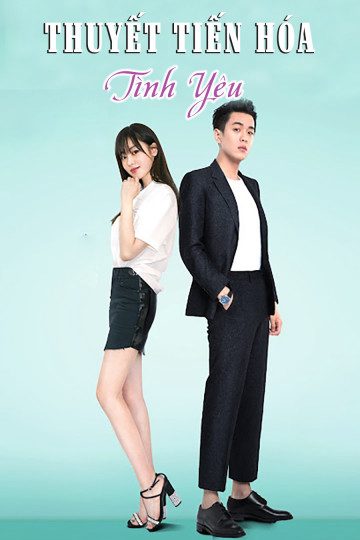 Thuyết Tiến Hóa Tình Yêu The Evolution of Our Love