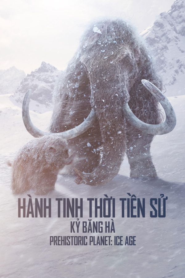 Hành Tinh Thời Tiền Sử (Phần 3) Prehistoric Planet (Season 3)
