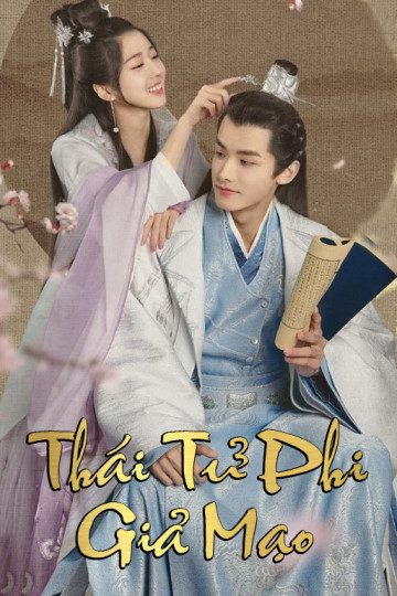 Thái Tử Phi Giả Mạo Fake Princess