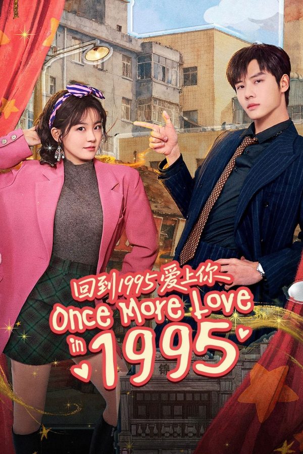 Xuyên Không Về 1995 Để Yêu Anh Once More Love in 1995