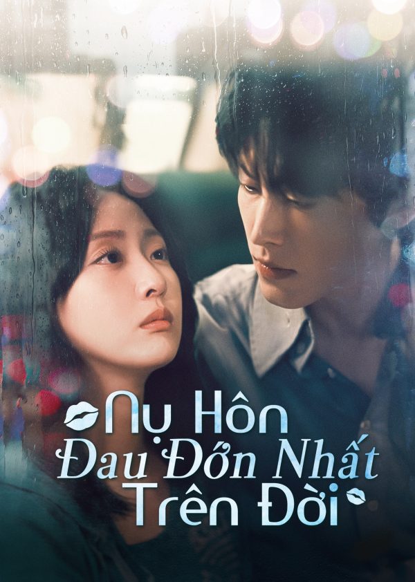 Nụ Hôn Đau Đớn Nhất Trên Đời The Most Painful Kiss in the World